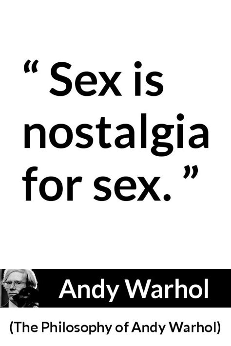 “sex Is Nostalgia For Sex” Kwize