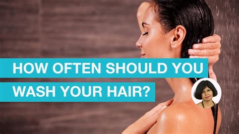 How Often Should You Wash Your Hair Youtube