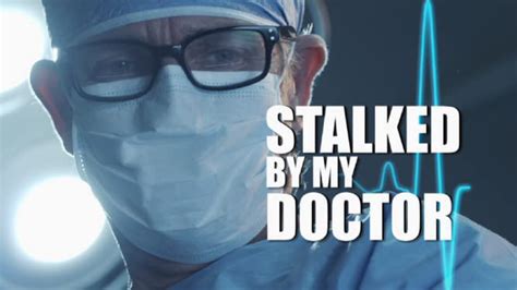 Stalked By My Doctor 2015 Amazon Prime Video Flixable