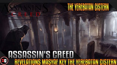 Assassin S Creed Revelations Masyaf Key The Yerebatan Cistern