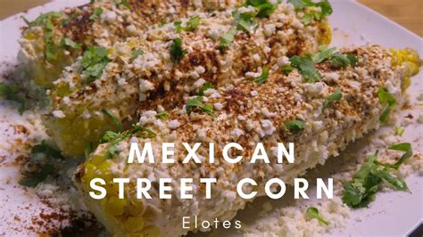 Mexican Street Corn Elotes Level Up Your Taco Tuesday 2020 Youtube