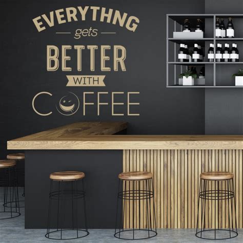 I reminded rae and deck of their verses—their verses were long. Everything Gets Better Coffee Quote Wall Sticker