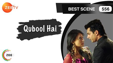 Qubool Hai Hindi Tv Serial Ep 556 Best Scene Surbhi Jyoti Mohit Karan Grover Zee Tv