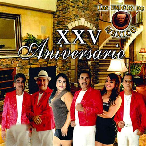 25 Aniversario Album By Los Unicos De Mexico Spotify