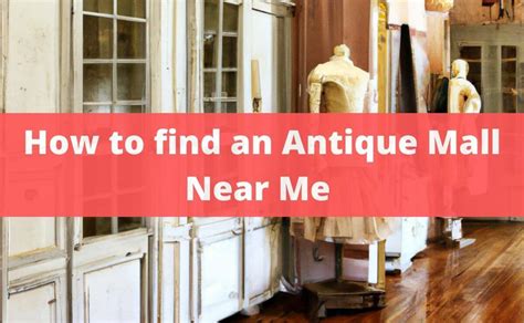 Antique Malls Near Me Where To Find The Closest Location