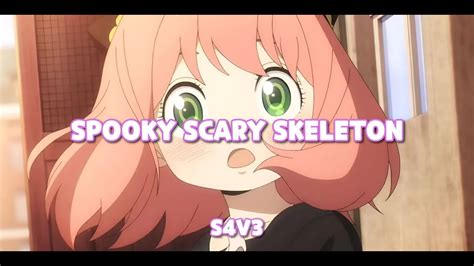 Beginner Anya Edits Spooky Scary Skeleton S4v3 Youtube