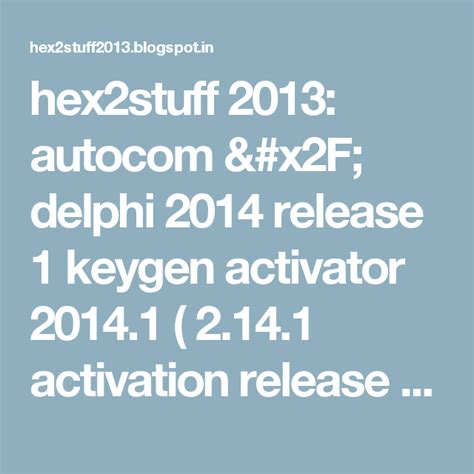 Hello could anybody pls activate my 2 fileactivation.xml files! hex2stuff 2013: autocom / delphi 2014 release 1 keygen ...