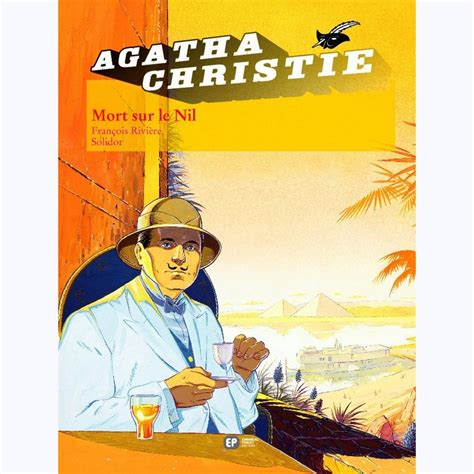 Mort Sur Le Nil Résumé Détaillé - Agatha Christie : Tome 2, Mort sur le Nil -:- sur www.BD-Tek.com