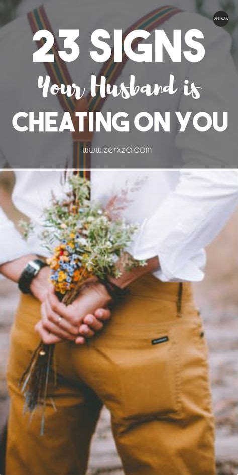 23 Signs Your Husband Is Cheating On You Cheating Cheating Husband Signs