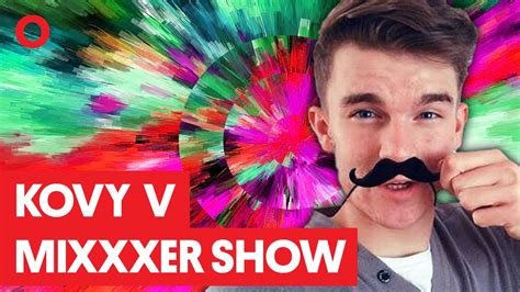 Kovy V Mixxxer Show 27 7 2016 Youtube