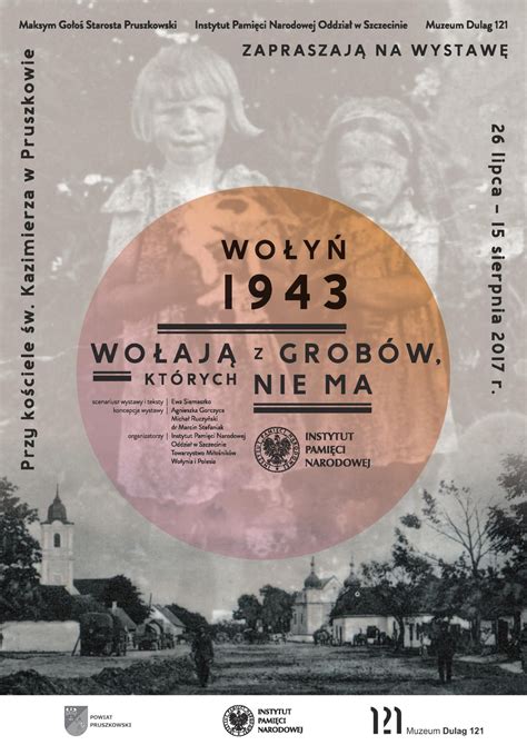 Wystawa „wołyń 1943 Wołają Z Grobów Których Nie Ma W Pruszkowie