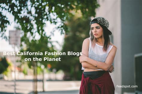 20 Best California Fashion Blogs And Websites To Follow In 2023