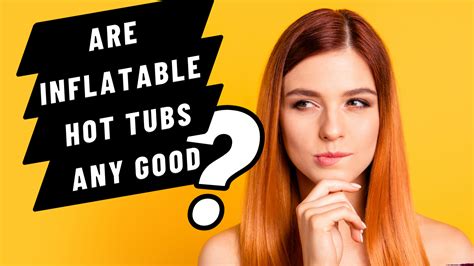 Are Inflatable Hot Tubs Any Good Hot Tub Central