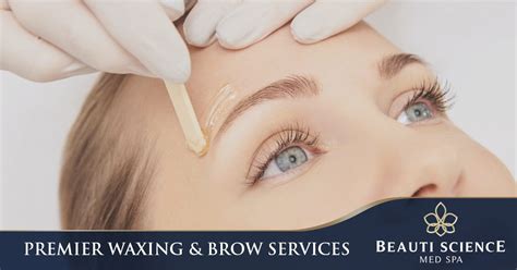 Plano Premier Waxing And Brow Service Near Me Beauti Science Med Spa