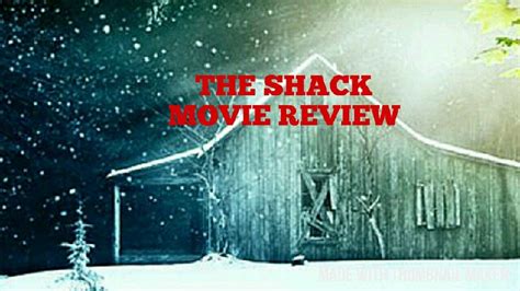 The Shack Movie Review Youtube