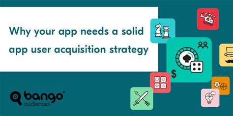 Why Your App Needs A Solid App User Acquisition Strategy Bango Audiences
