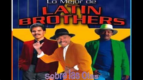 Sobre Las Olas The Latin Brothers Video Dailymotion