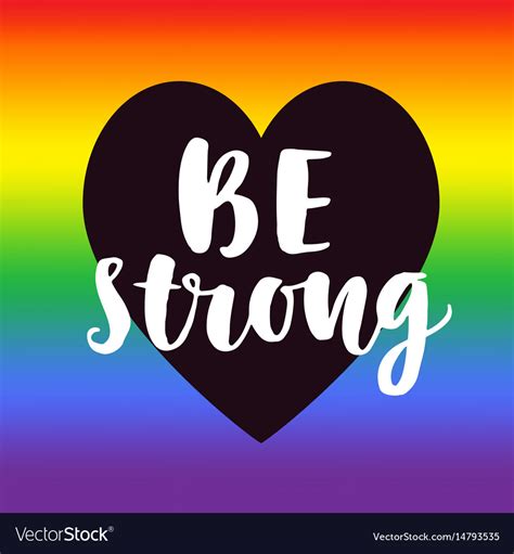 Be Strong Gay Pride Slogan Royalty Free Vector Image