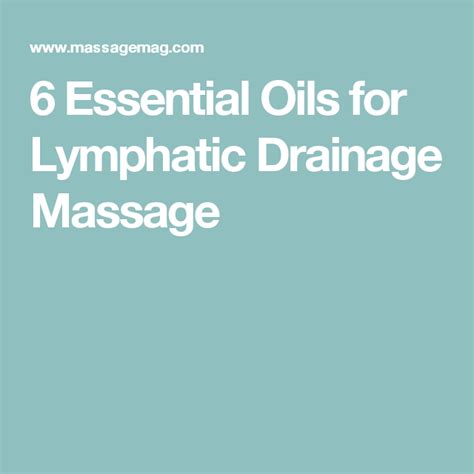 6 Essential Oils For Lymphatic Drainage Massage Lymphatic Drainage