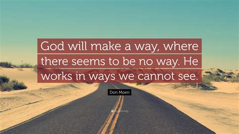 Don Moen Quote God Will Make A Way Where There Seems To Be No Way