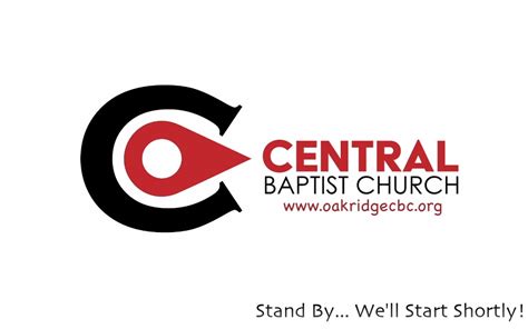 Central Baptist Oak Ridge Sunday Morning Message People Get Ready