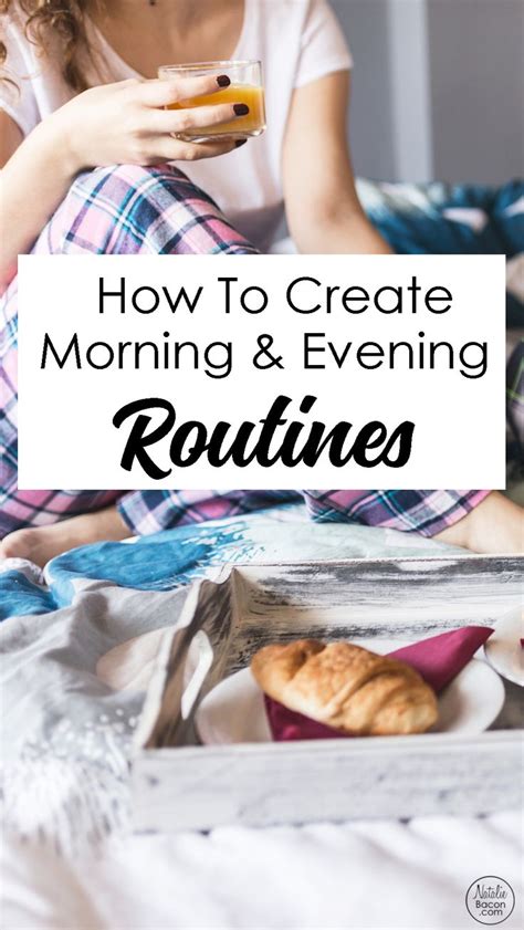 How To Create A Morning And Evening Routine Evening Routine Routine