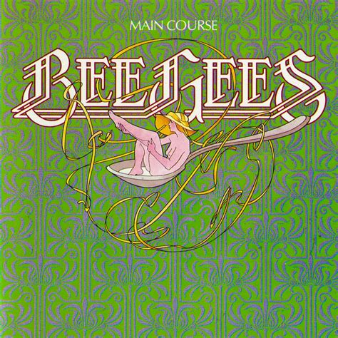 It is the final bee gees album released by universal records. Main Course — Bee Gees | Last.fm