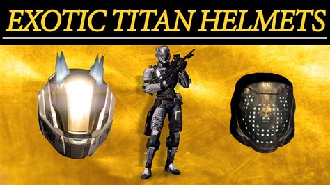 Destiny All Exotic Titan Helmets Review Youtube