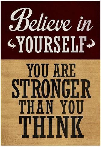 You're more capable than you realize. Believe in Yourself You are Stronger Than You Think Photo ...