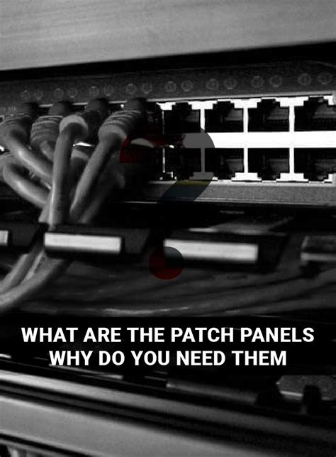 What Are The Patch Panels And Why Do You Need Them Patch Panels How To Be Outgoing Patches