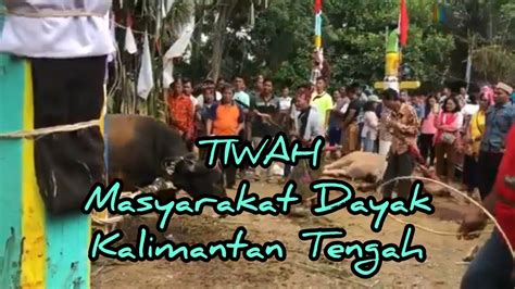 Kumpulan Ritual Tiwah Dayak Kalimantan Tengah Youtube