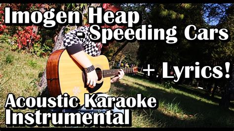 Imogen Heap Speeding Cars Acoustic Karaoke Instrumental With Lyrics YouTube