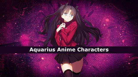 Top 10 Aquarius Anime Characters Ranked By Traits
