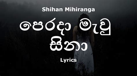 Shihan Mihiranga පෙරදා මැවු සිනා Perada Mawu Sina Lyrics Youtube