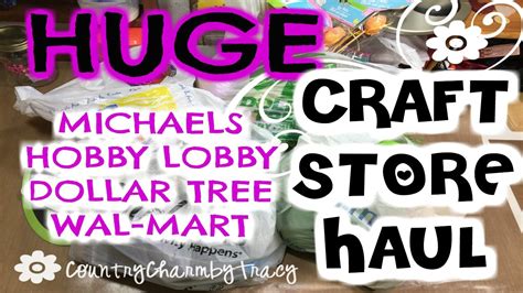 Huge Craft Supplies Haul Michaels Hobby Lobby Dollar Tree Wal Mart