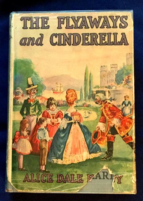 THE FLYAWAYS AND CINDERELLA; By Alice Dale Hardy / Illustrated by