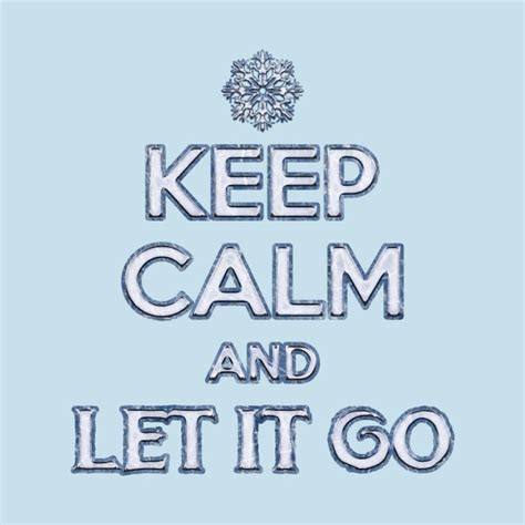 Keep Calm And Let It Go Frozen T Shirt Teepublic
