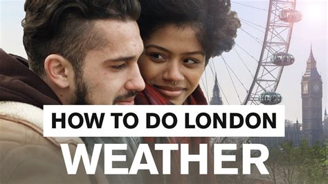 How To Do London Weather London Travel Guide Youtube