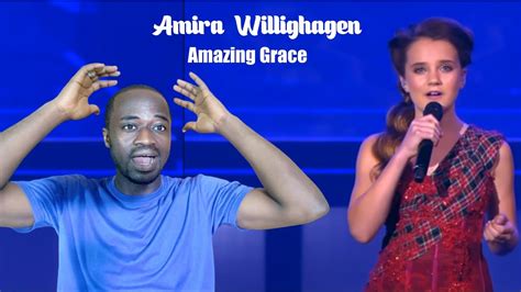 First Time Listening To Amira Willighagen Amazing Grace Live In Concert Youtube