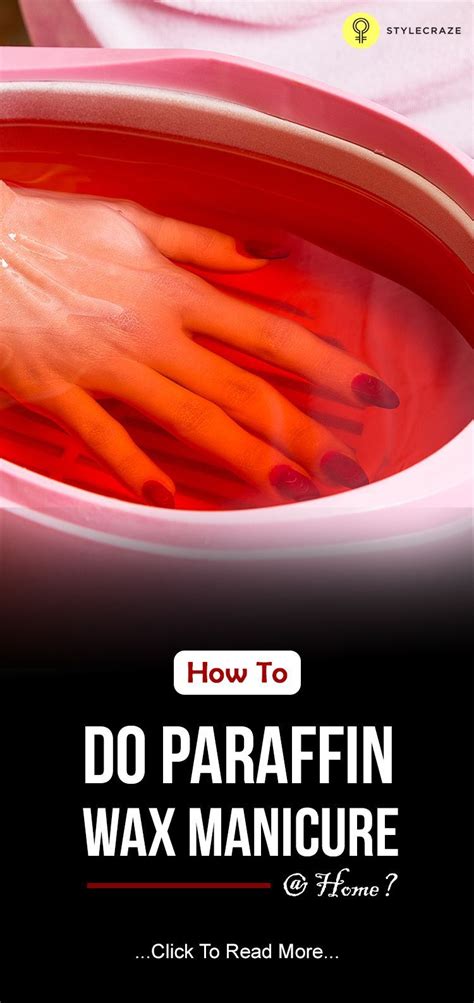 How To Do Paraffin Wax Manicure At Home And Its Benefits Paraffin Wax