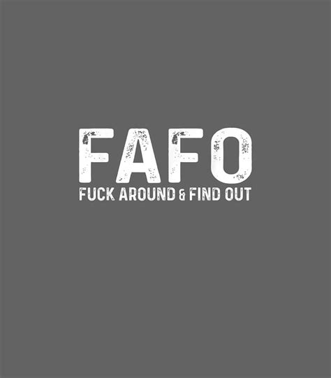 Fuck Around And Find Ou Fafo Fafo Fafo Digital Art By Chikam Obianu Fine Art America