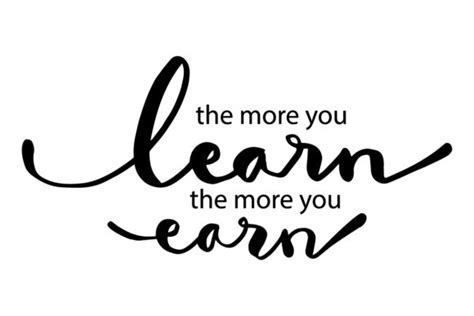 The More You Learn The More You Earn Graphic By Handhini · Creative
