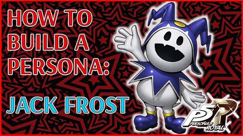 How To Build A Persona Jack Frost Persona 5 Royal YouTube