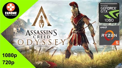 Assassin S Creed Odyssey GTX 1060 6GB Ryzen 5 1400 1080p 720p