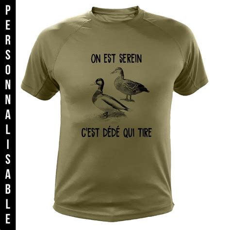 Tee Shirt De Chasse Canard Personnalisable On Est Serein Cest Dédé