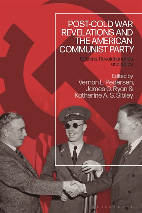 Post Cold War Revelations And The American Communist Party Citizens