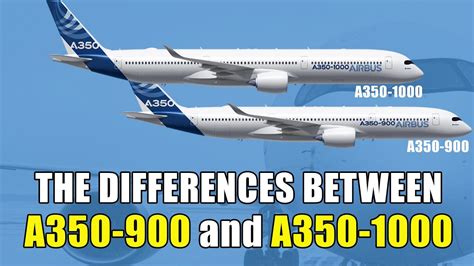 What Is The Difference Between The A350 900 And A350 1000 Youtube