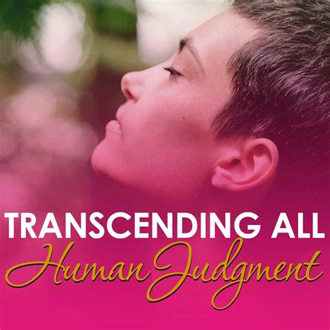 Conscious Creation Week 02 Transcending All Human Judgement