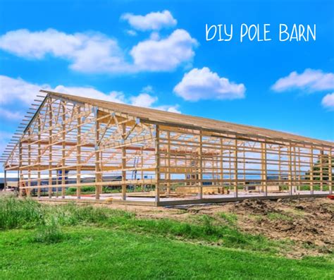 How To Build An Inexpensive Pole Barn In 2020 Diy Pole Barn Building