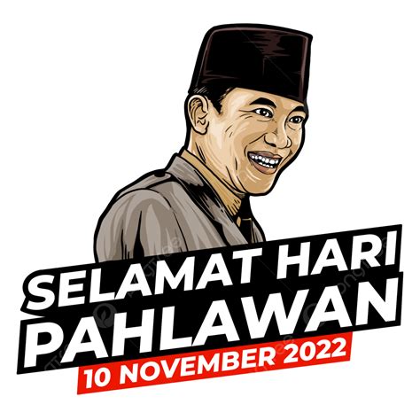 Happy Heroes Day 10 November Soekarno Heros Day 10 November Happy